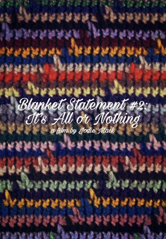 Movie poster for Blanket Statement #2: It's All or Nothing (2013)