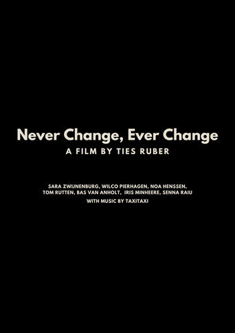 Movie poster for Never Change, Ever Change