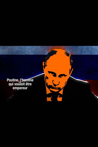 Movie poster for Putin, the Man Who Wanted to be Emperor (2022)