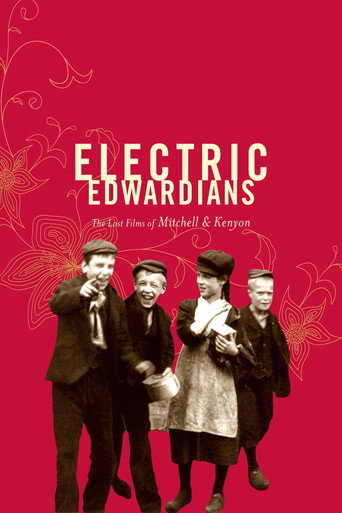 Movie poster for Electric Edwardians - The Films Of Mitchell And Kenyon (2005)