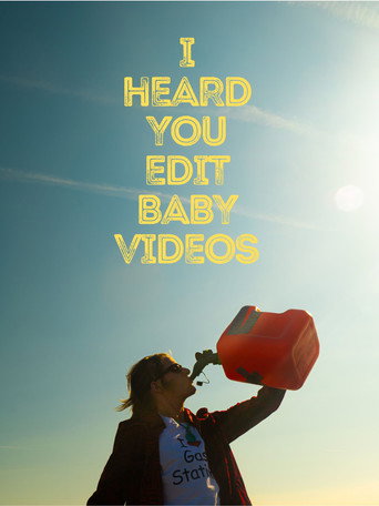 Movie poster for I Heard You Edit Baby Videos (2023)