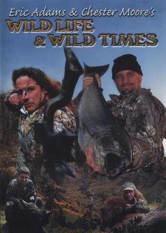 Movie poster for Eric Adams & Chester Moore's: Wild Life & Wild Times (2006)