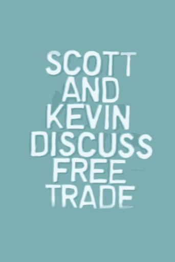 Scott and Kevin Discuss Free Trade poster