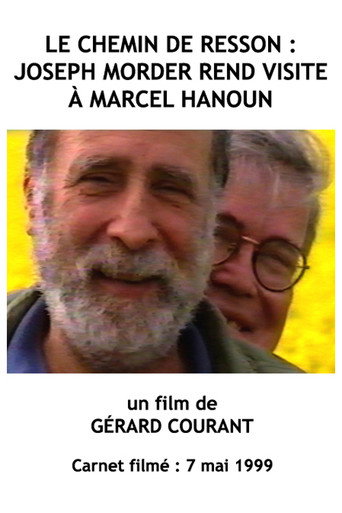 Movie poster for Le Chemin de Resson : Joseph Morder rend visite à Marcel Hanoun (2013)