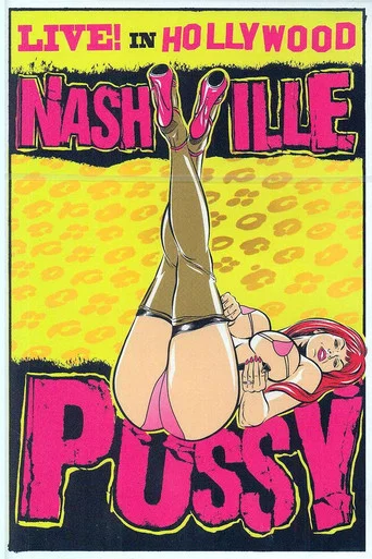 Movie poster for Nashville Pussy - Live! In Hollywood (2008)