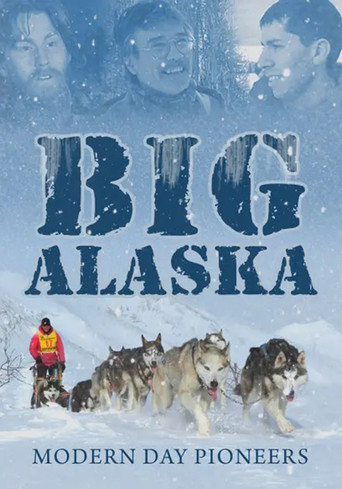 Big Alaska: Modern Day Pioneers poster