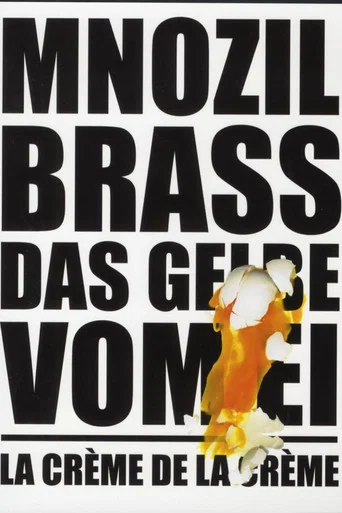 Movie poster for Mnozil Brass - Das Gelbe vom Ei / La Crème de la Crème (2008)