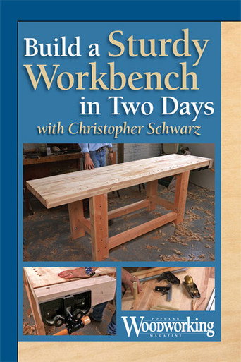 Movie poster for Build a Sturdy Workbench in Two Days with Christopher Schwarz (2013)