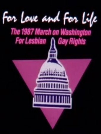 Movie poster for For Love and for Life: The 1987 March on Washington for Lesbian and Gay Rights (2001)