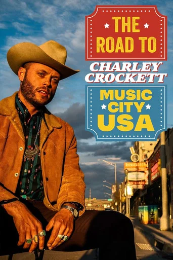 Movie poster for Charley Crockett: The Road to Music City USA (2021)