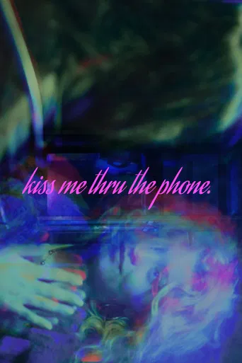Movie poster for Kiss Me Thru The Phone (2025)