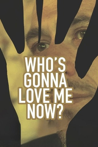 Movie poster for Who's Gonna Love Me Now? (2016)