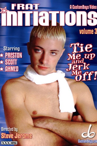 Movie poster for Frat Initiations 3: Tie Me Up, Jerk Me Off (2001)