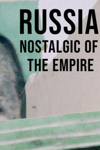 Movie poster for Russia, Nostalgic for the Empire (2012)