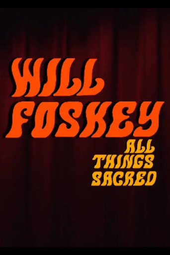 Movie poster for Will Foskey: All Things Sacred (2022)