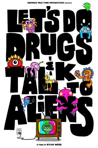 Movie poster for Let's Do Drugs & Talk to Aliens (2025)