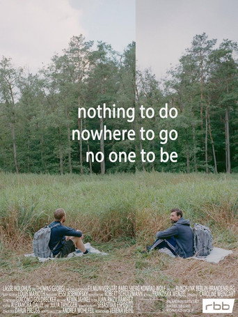 Movie poster for Nothing to do, nowhere to go, no one to be (2023)