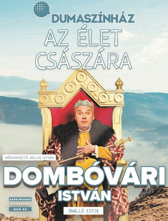 Az élet császára - Dombóvári István önálló estje poster