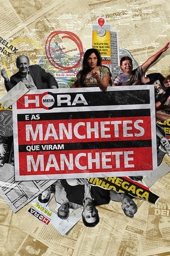 Movie poster for Meia Hora e as Manchetes que Viram Manchete (2015)