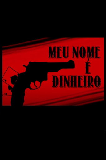 Movie poster for Meu Nome É Dinheiro (2015)