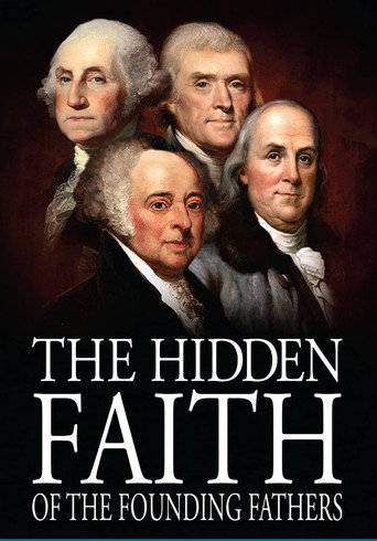 Movie poster for The Hidden Faith of the Founding Fathers (2011)