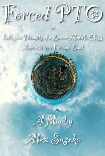 Movie poster for Forced PTO or Intrusive Thoughts of a Lower-Middle Class American in a Foreign Land
