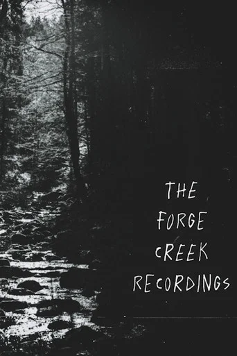 Movie poster for The Forge Creek Recordings