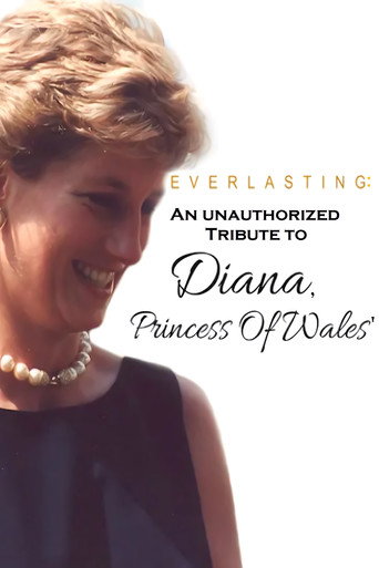 Movie poster for Everlasting: An Unauthorized Tribute to Diana, Princess of Wales' (2012)