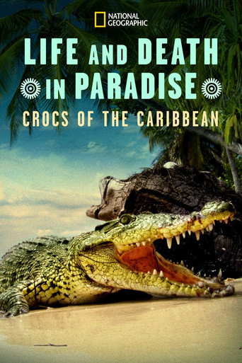 Movie poster for Life and Death in Paradise: Crocs of the Caribbean (2020)