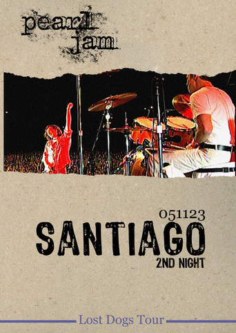 Movie poster for Pearl Jam: Santiago 2005 - Night 2 (2005)