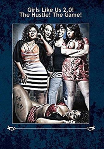 Movie poster for Girls Like Us 2.0! The Hustle! The Game (2014)