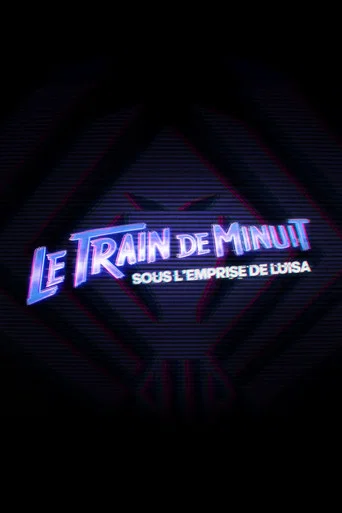 Movie poster for Le Train de Minuit: Sous l'Emprise de Luisa (2027)