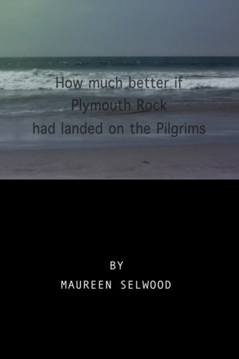 Movie poster for How Much Better If Plymouth Rock Had Landed On The Pilgrims (2010)