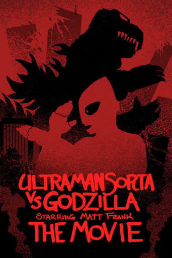 Movie poster for Ultraman Sorta vs. Godzilla Starring Matt Frank: The Movie (2022)