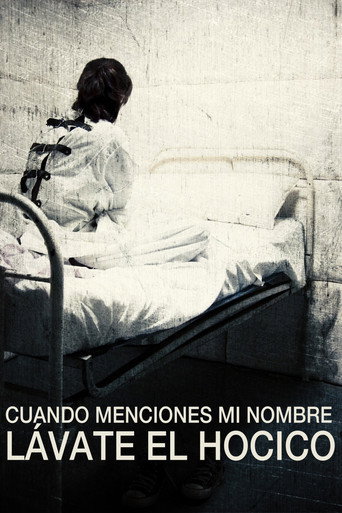 Movie poster for Cuando menciones mi nombre lávate el hocico (2013)