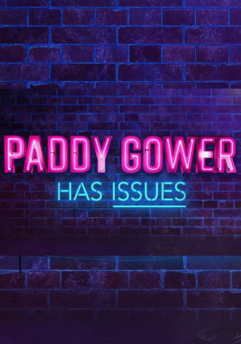 Paddy Gower Has Issues poster
