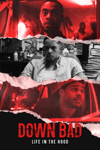 Movie poster for Down Bad: Life in the Hood (2023)