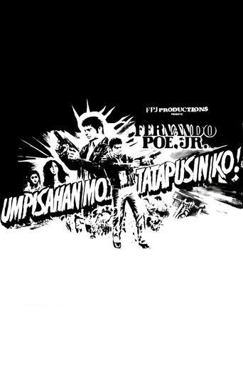 Umpisahan Mo... Tatapusin Ko! poster