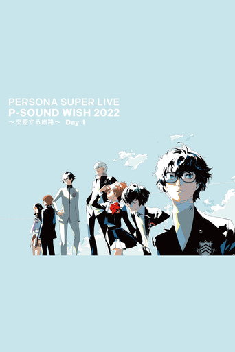 Movie poster for PERSONA SUPER LIVE P-SOUND WISH 2022 ~Crossing Journey~ Day 1 (2022)