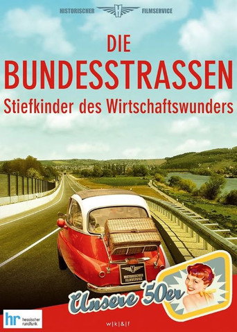 Movie poster for Die Bundesstrassen - Stiefkinder des Wirtschaftswunders (1957)