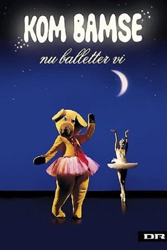 Movie poster for Kom Bamse nu balletter vi