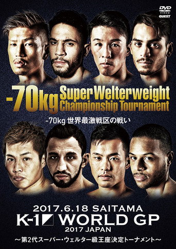 Movie poster for K-1 WORLD GP 2017: Super Welterweight Championship Tournament (2017)