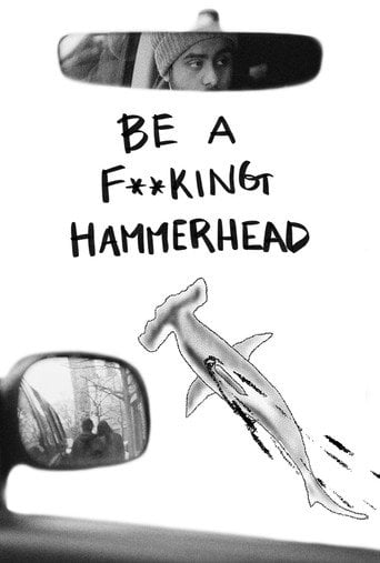 Movie poster for Be a F**king Hammerhead