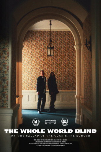 Movie poster for The Whole World Blind (Or: The Ballad of the Cuck and the Eunuch) (2024)