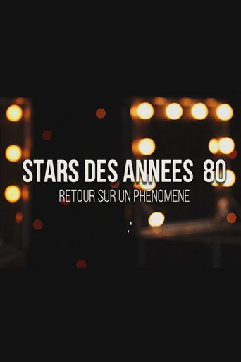 Movie poster for Stars des années 80 : retour sur un phénomène (2017)