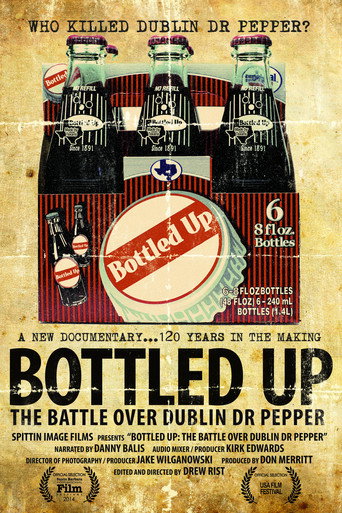 Movie poster for Bottled Up: The Battle over Dublin Dr. Pepper (2013)