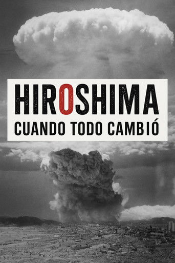 Hiroshima. Cuando todo cambió poster