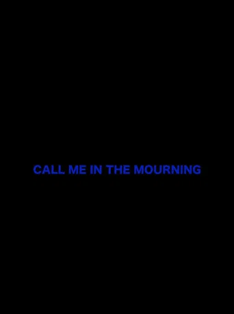 Movie poster for Call Me in the Mourning (2025)
