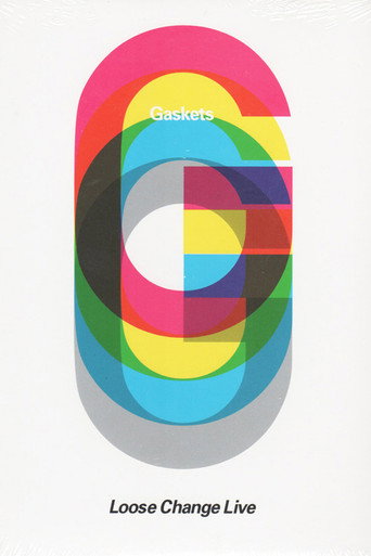 Movie poster for The Gaskets: Loose Change Live (2007)