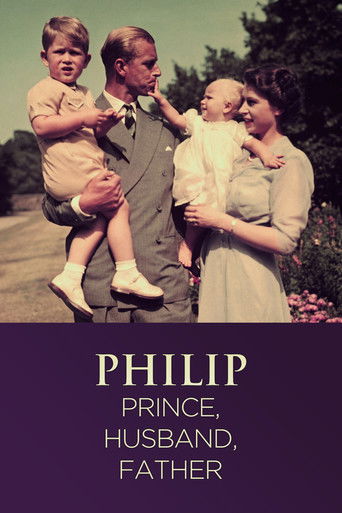 Philip: Prince, Husband, Father poster